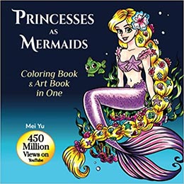 Cover of Princesses as Mermaids: Coloring Book & Art Book in One by Mei Yu.