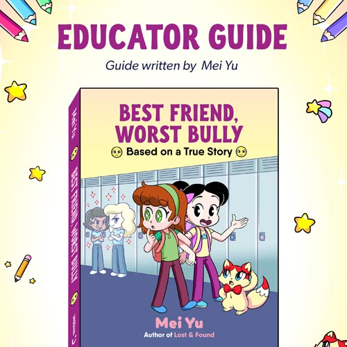 Thumbnail for educator's guide for Best Friend, Worst Bully: Based on a True Story graphic novel memoir by Mei Yu.